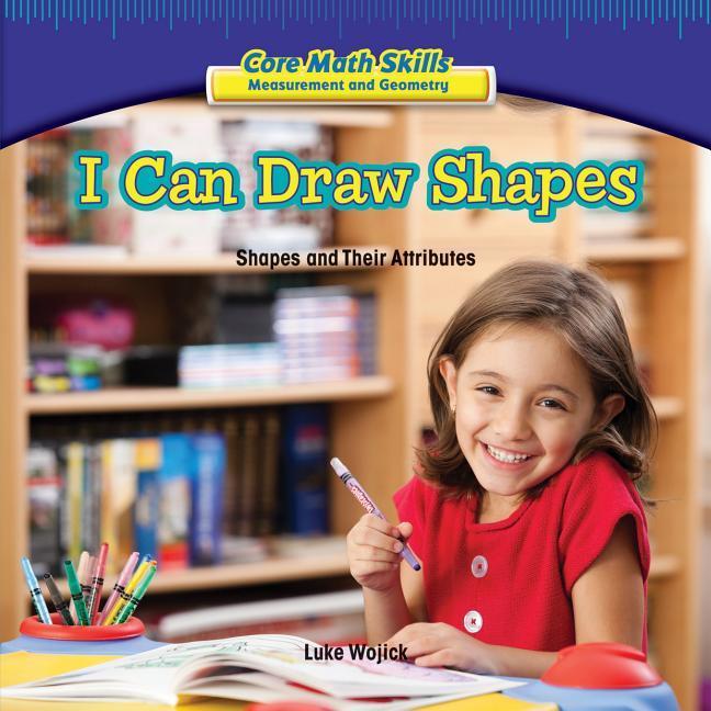 Kniha I Can Draw Shapes: Shapes and Their Attributes Luke Wojick