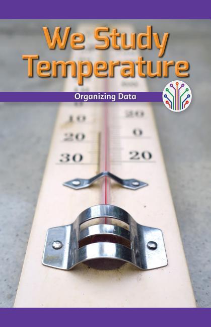 Kniha We Study Temperature: Organizing Data Dalton Blaine