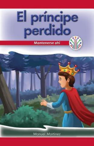 Kniha El Principe Perdido: Mantenerse Ahi (the Lost Prince: Sticking to It) Manuel Martinez
