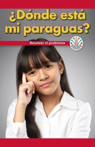 Kniha Donde Esta Mi Paraguas?: Resolver El Problema (Where Is My Umbrella?: Fixing a Problem) Dalton Blaine