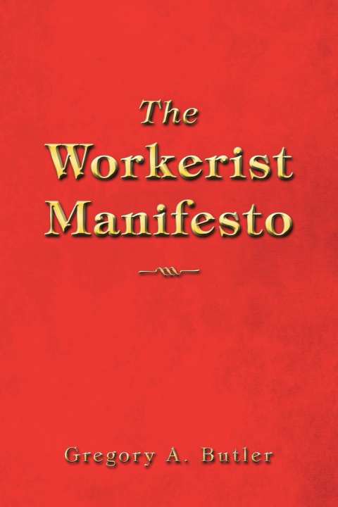 Kniha The Workerist Manifesto Gregory A. Butler