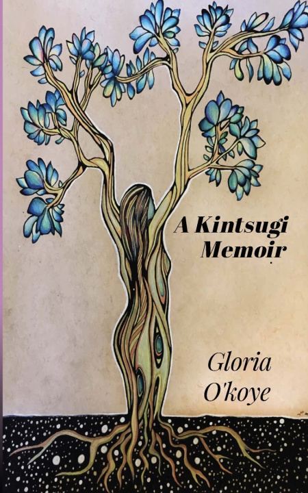 Kniha A Kintsugi Memoir Gloria Sze-Ming O'Koye