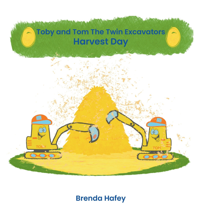 Kniha Toby and Tom The Twin Excavators - Harvest Day Brenda Hafey