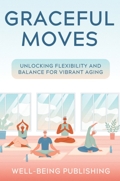Kniha Graceful Moves Well-Being Publishing