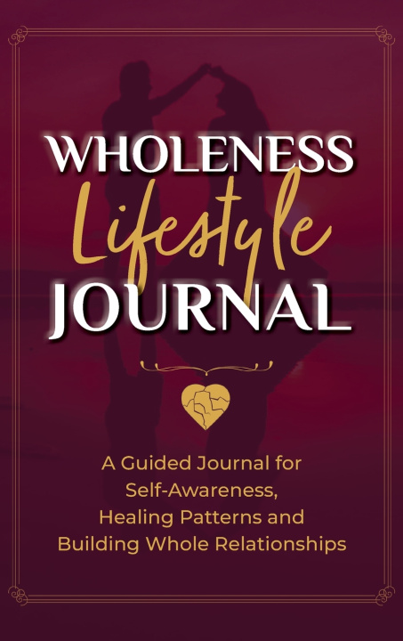Knjiga Wholeness Lifestyle Journal Annette R Purkiss