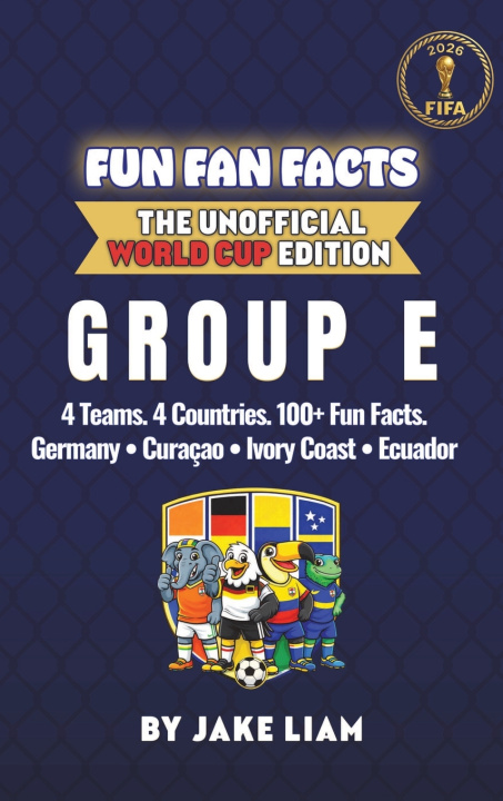 Knjiga World Cup 2026 Group E Soccer Book for Kids Jake Liam