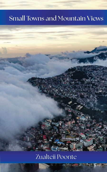 Kniha Small Towns And Mountain Views Zualteii Poonte