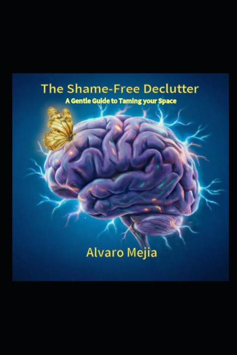 Knjiga The Shame-Free Declutter ALVARO MEJIA
