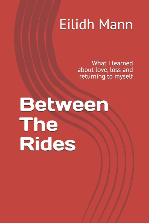 Knjiga Between The Rides Eilidh Mann