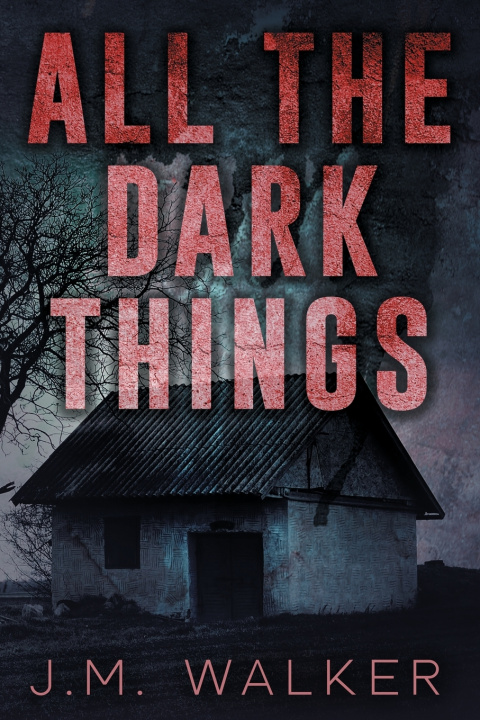 Kniha All The Dark Things J.M. Walker