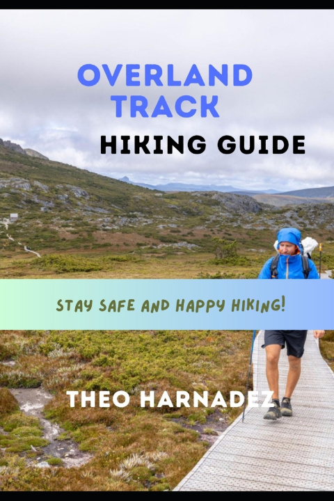 Kniha OVERLAND TRACK HIKING GUIDE THEO HARNADEZ