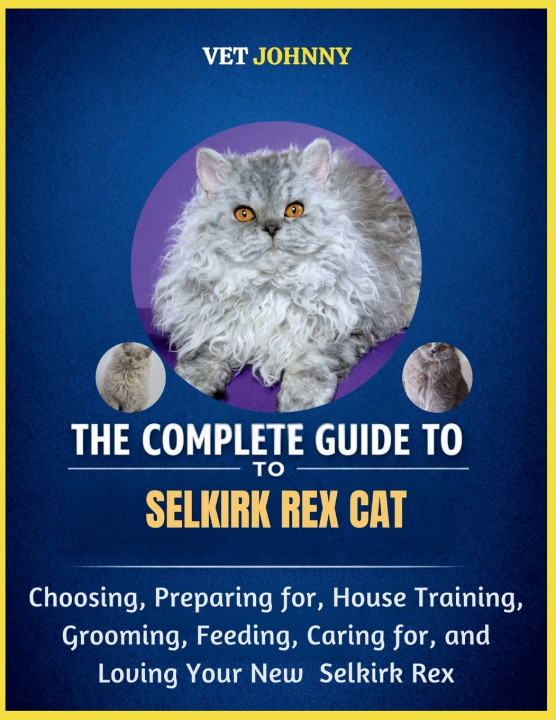 Knjiga THE COMPLETE GUIDE TO SELKIRK REX CAT VET JOHNNY