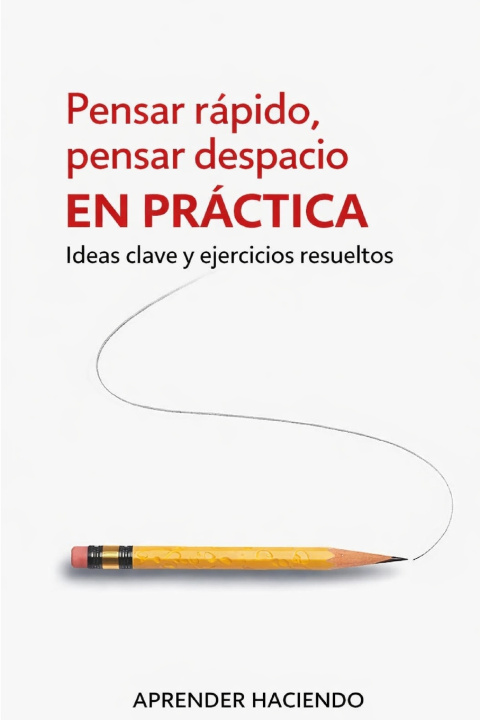 Kniha Pensar rápido, pensar despacio EN PRÁCTICA Aprender Haciendo