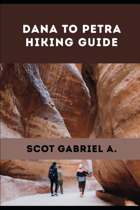 Kniha DANA TO PETRA HIKING GUIDE SCOT GABRIEL A.