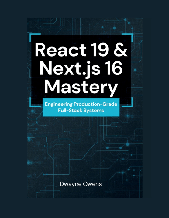 Kniha React 19 & Next.js 16 Mastery Dwayne Owens