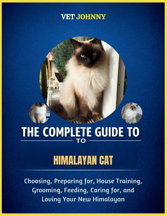 Kniha THE COMPLETE GUIDE TO HIMALAYAN CAT VET JOHNNY