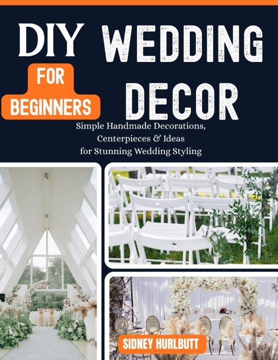 Kniha DIY Wedding Decor for Beginners ROBERT LUGO