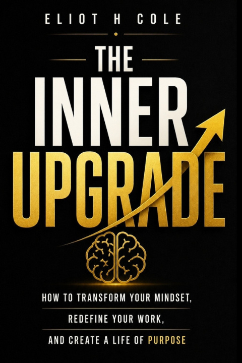 Kniha The Inner Upgrade Eliot H Cole