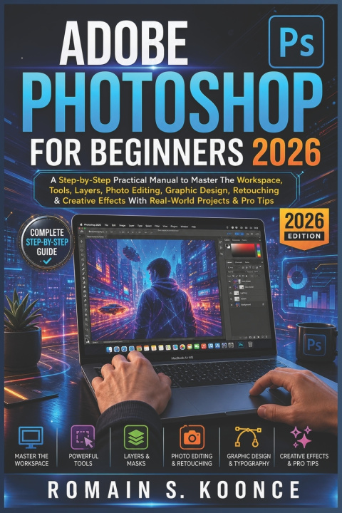 Kniha ADOBE PHOTOSHOP FOR BEGINNERS 2026 Romain S. Koonce