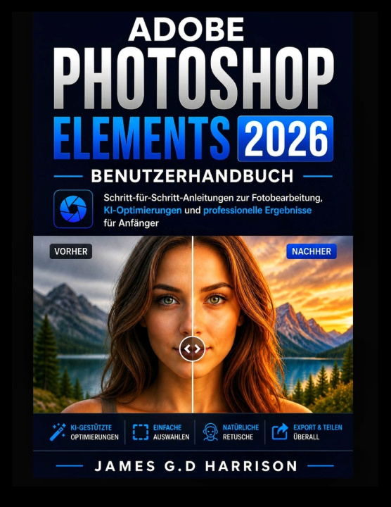 Kniha ADOBE PHOTOSHOP ELEMENTS 2026 BENUTZERHANDBUCH James G.D Harrison