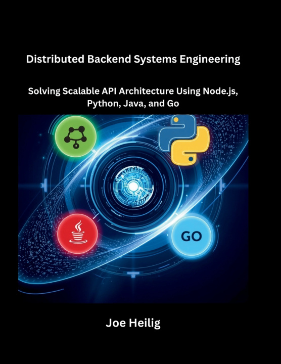 Kniha Distributed Backend Systems Engineering Joe Heilig
