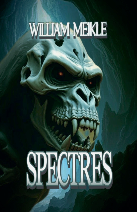 Kniha Spectres William Meikle