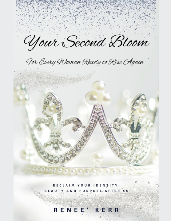 Kniha Your Second Bloom Renee Kerr