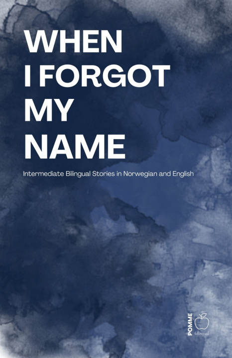 Kniha When I Forgot My Name Pomme Bilingual