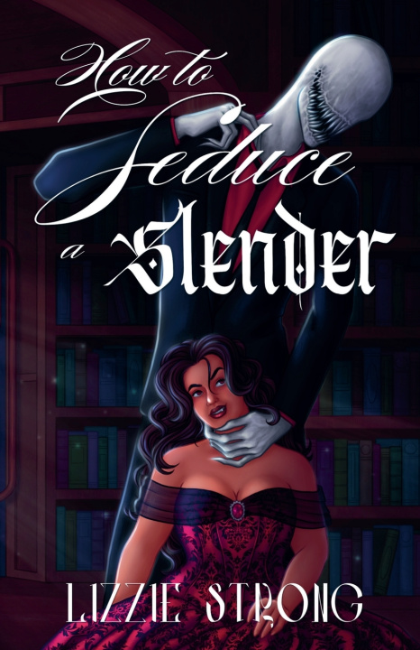 Kniha How to Seduce a Slenderman Lizzie Strong
