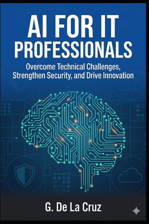 Kniha AI for IT Professionals G. De La Cruz