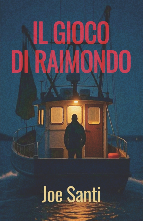 Kniha IL GIOCO DI RAIMONDO Joe Santi