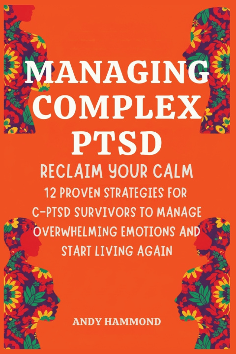 Kniha Managing Complex PTSD Andy Hammond