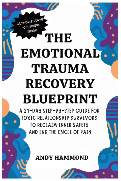 Knjiga The Emotional Trauma Recovery Blueprint Andy Hammond