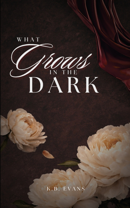 Kniha What Grows in the Dark K.B. Evans