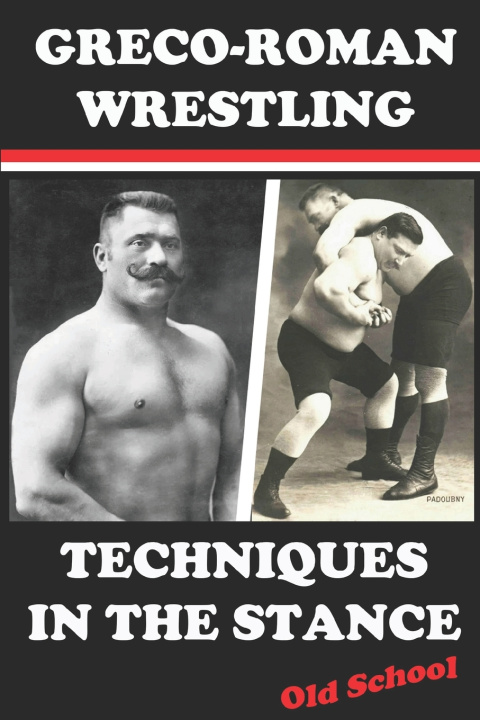 Kniha Greco-Roman Wrestling Techniques in the Stance Alexey Surov