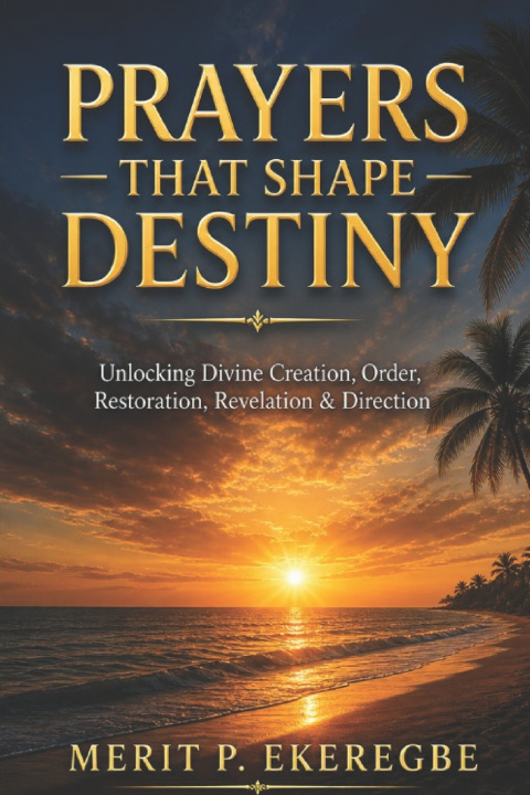 Kniha PRAYERS THAT SHAPE DESTINY Merit P. Ekeregbe
