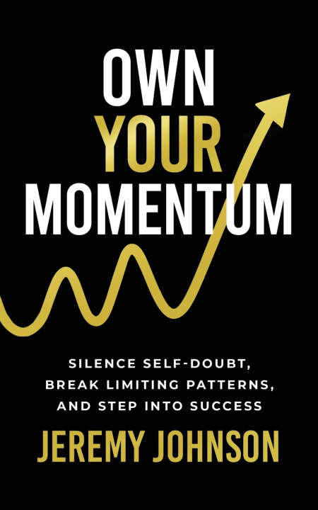 Knjiga Own Your Momentum Jeremy Johnson