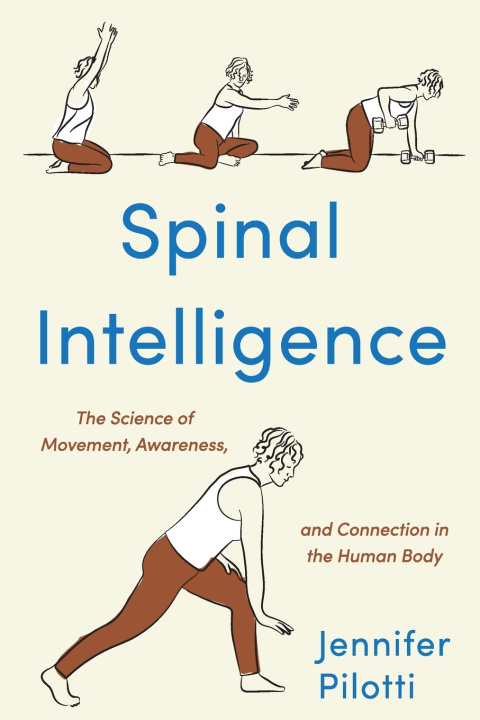 Kniha Spinal Intelligence Jenn Pilotti