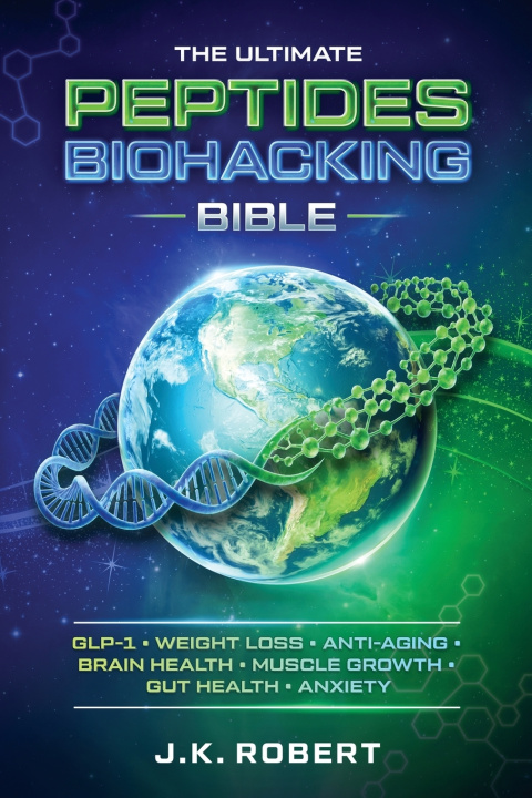 Kniha Peptides Biohacking Bible J.K. Robert