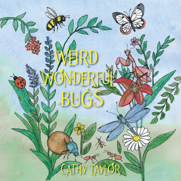 Kniha Weird Wonderful Bugs Cathy Taylor