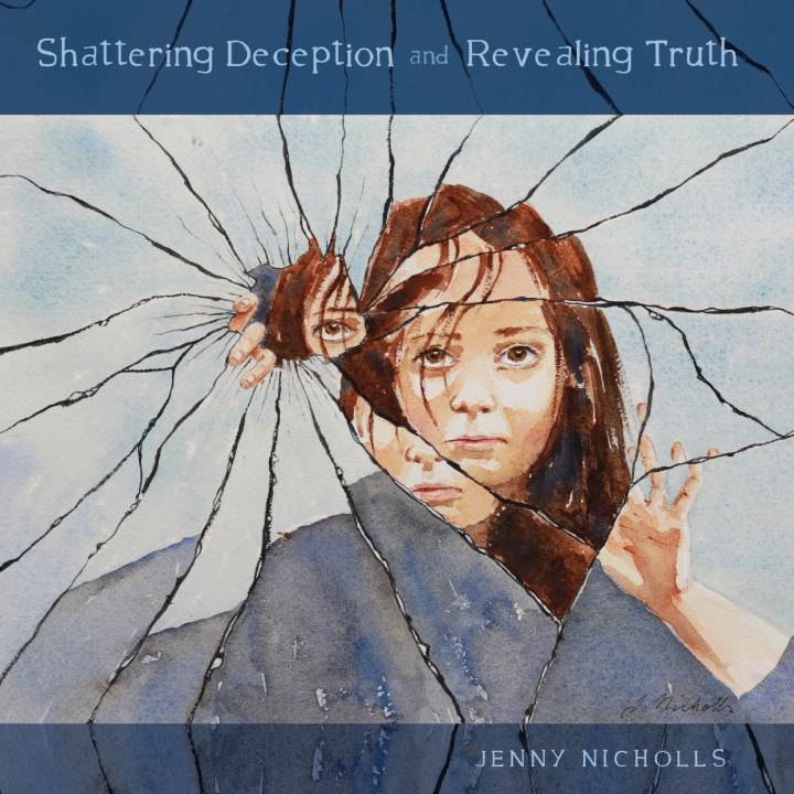 Knjiga Shattering Deception and Revealing Truth Jennifer Lynn Nicholls
