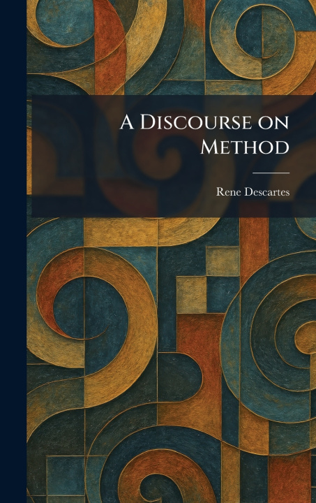 Kniha A Discourse on Method Rene Descartes