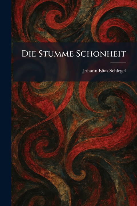 Knjiga Die Stumme Schonheit Johann Elias Schlegel