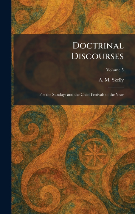 Kniha Doctrinal Discourses A. M. Skelly