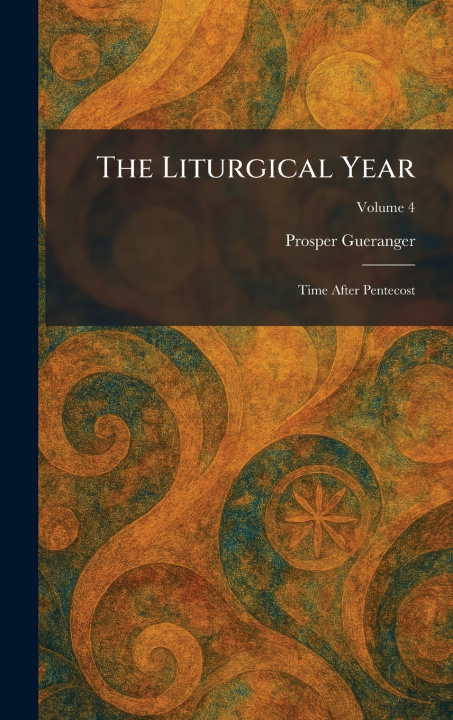 Kniha The Liturgical Year Prosper Gueranger