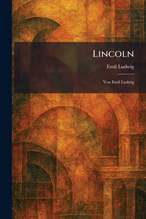 Kniha Lincoln Emil Ludwig