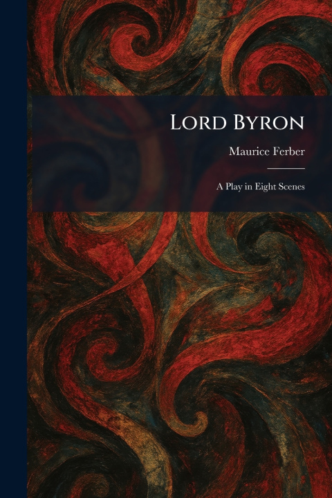 Kniha Lord Byron Maurice Ferber