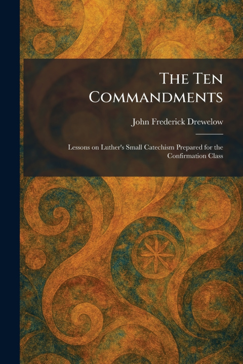 Kniha The Ten Commandments John Frederick Drewelow