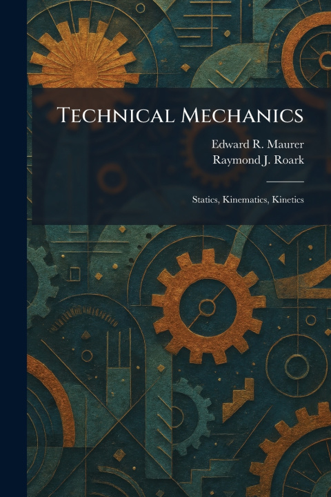 Kniha Technical Mechanics Edward R. Maurer