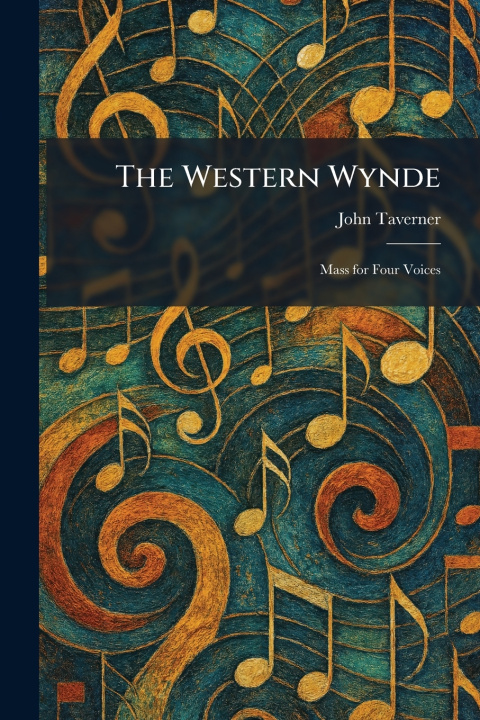 Kniha The Western Wynde John Taverner